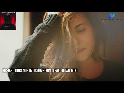 Richard Durand – Into Something (Fall Down Mix)