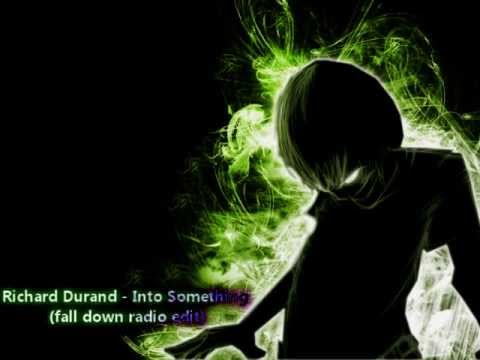 Richard Durand – Into Something (fall down radio edit)