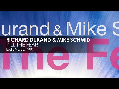 Richard Durand & Mike Schmid – Kill The Fear