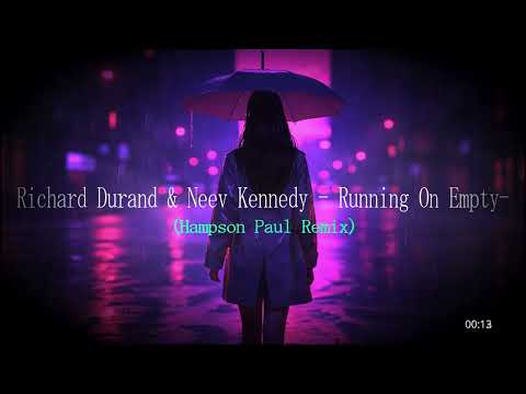 Richard Durand & Neev Kennedy ''Running on Empty'' (Hampson Paul Remix)
