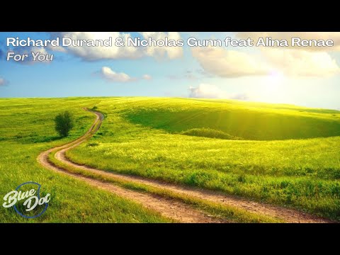 Richard Durand & Nicholas Gunn feat Alina Renae – For You