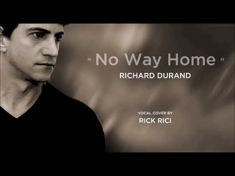 RICHARD DURAND – No Way Home (vocal cover by Rick Rici)