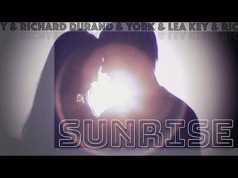 Richard Durand, YORK & Lea Key – Sunrise [Official Lyric Video]