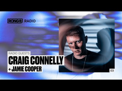 Rong Radio 003 with Craig Connelly & Jamie Cooper