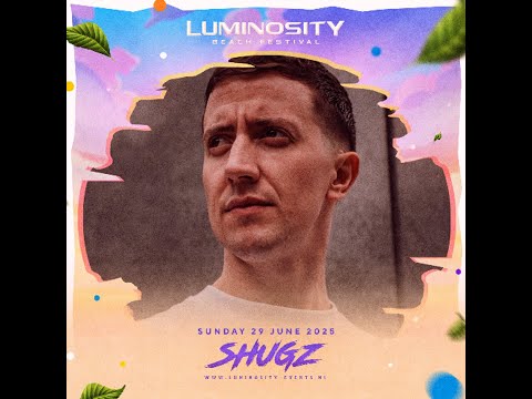 Shugz – Luminosity Beach Festival Zandvoort, Netherlands (29/06/2025)