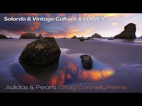 Solardo & Vintage Culture & LOWES – Adidas & Pearls (Craig Connelly Remix)