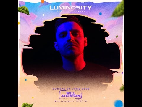 Will Atkinson – Luminosity Beach Festival Zandvoort, Netherlands (29/06/2025)