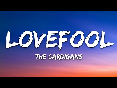 The Cardigans – Lovefool (Lyrics)