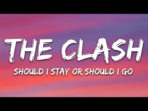 The Clash – Should I Stay or Should I Go (Lyrics)