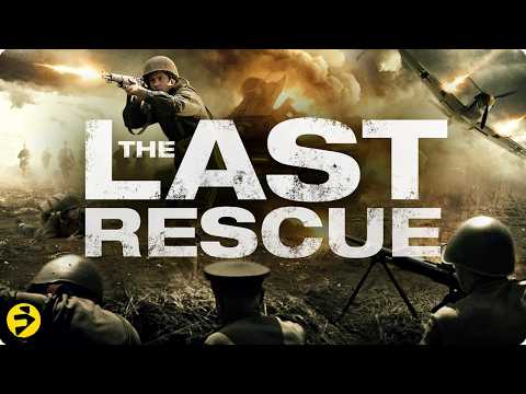 THE LAST RESCUE | Trapped Behind Enemy Lines | Full Movie