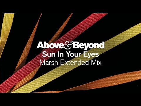 Above & Beyond – Sun In Your Eyes (Marsh Extended Mix)