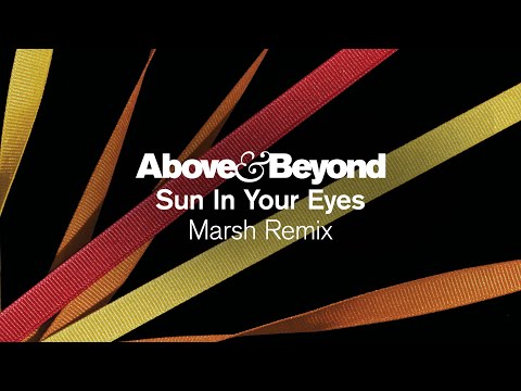 Above & Beyond – Sun In Your Eyes (Marsh Remix)
