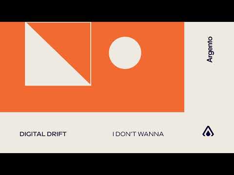 Digital Drift – I Don’t Wanna