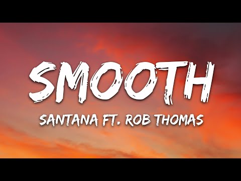 Santana – Smooth (Lyrics) ft. Rob Thomas