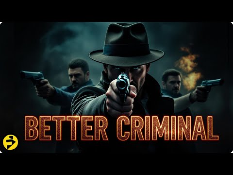 BETTER CRIMINAL | Action Thriller | Corruption Runs Deep | Full Movie