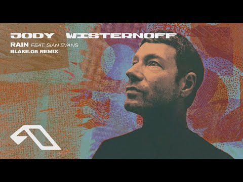 Jody Wisternoff feat. SIan Evans – Rain (Blake.08 Extended Mix)
