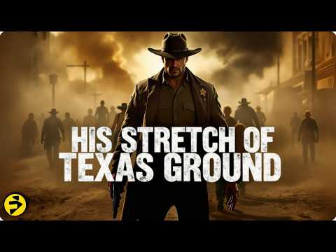 HIS STRETCH OF TEXAS GROUND | Lone Sheriff’s Stand | Full Action Movie