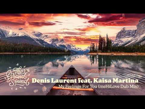 Denis Laurent feat. Kaisa Martina – My Feelings For You (meHiLove Dub Mix)