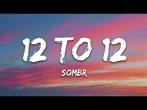 sombr – 12 to 12 (Lyrics)