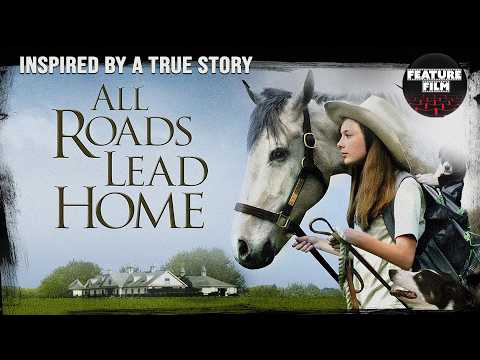 All Roads Lead Home (2008) | Heartwarming Family Drama