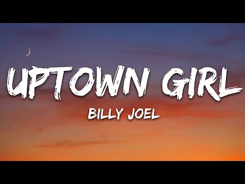Billy Joel – Uptown Girl (Lyrics)