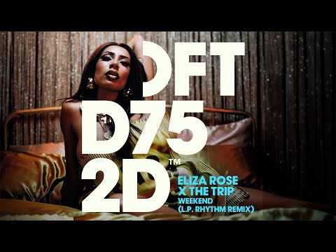 Eliza Rose X The Trip – Weekend (L.P. Rhythm Remix)