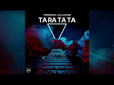 T3rminal & DJ Luane – Ta Ra Ta Ta (Official Audio)