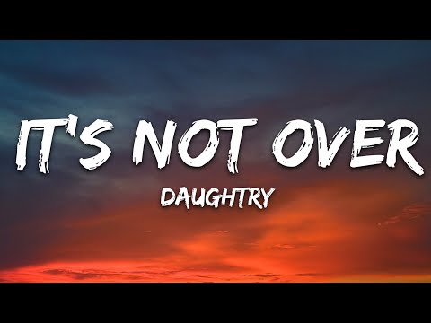 Daughtry – It’s Not Over (Lyrics)
