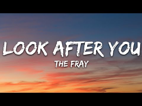 The Fray – Look After You (Lyrics)