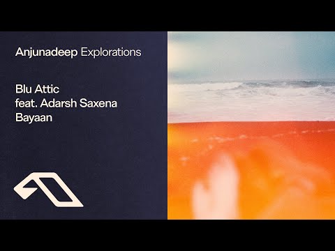 Blu Attic feat. Adarsh Saxena – Bayaan