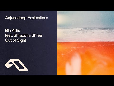 Blu Attic feat. Shraddha Shree – Out of Sight