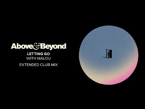 Above & Beyond and Malou – Letting Go (Above & Beyond Extended Club Mix)