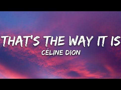 Céline Dion – That’s the Way It Is (Lyrics)