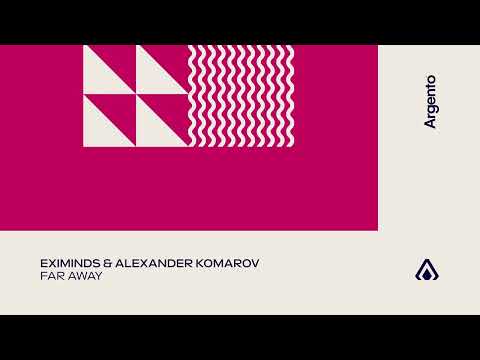 Eximinds & Alexander Komarov – Far Away