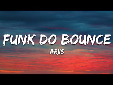 ARIIS – FUNK DO BOUNCE (Slowed) (Lyrics)