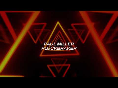 Paul Miller – Pluckbraker