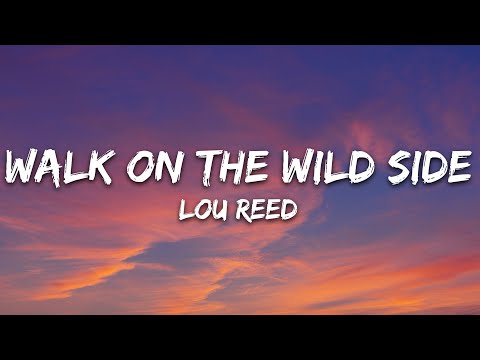 Lou Reed – Walk on the Wild Side (Lyrics)