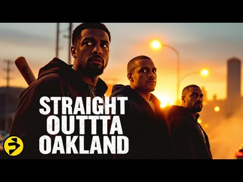 Survive the Streets or Lose Everything | STRAIGHT OUTTA OAKLAND | Full Movie
