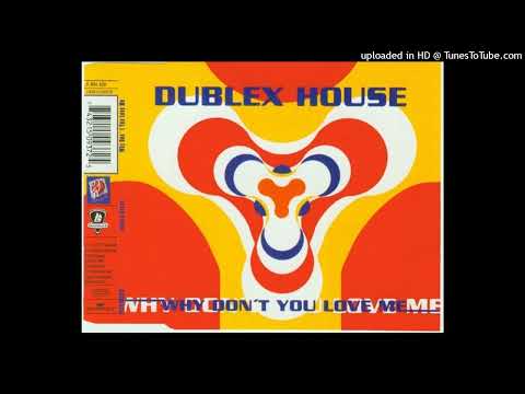 Dublex House – Why Don’t You Love Me (Radio Cut)