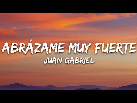 Juan Gabriel – Abrázame Muy Fuerte (Letra/Lyrics)
