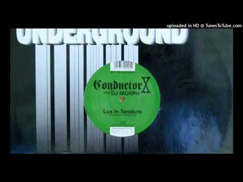 Conductor X Und DJ Morph – Lux In Tenebris