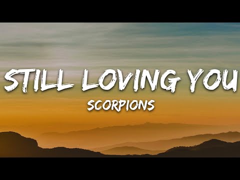 Scorpions – Still Loving You (Lyrics)