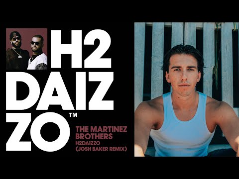 The Martinez Brothers – H2DAIZZO (Josh Baker Remix)