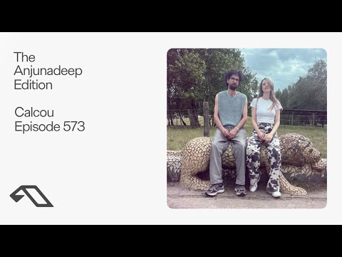 The Anjunadeep Edition 573 with Calcou