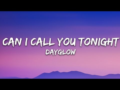 Dayglow – Can I Call You Tonight? (Lyrics)