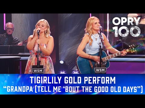 Tigirlily Gold – “Grandpa (Tell Me ‘Bout The Good Old Days)” | Live at the Grand Ole Opry
