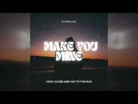 EVONLAX – Make You Mine (Official Audio)