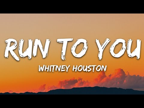 Whitney Houston – Run to You (Lyrics)
