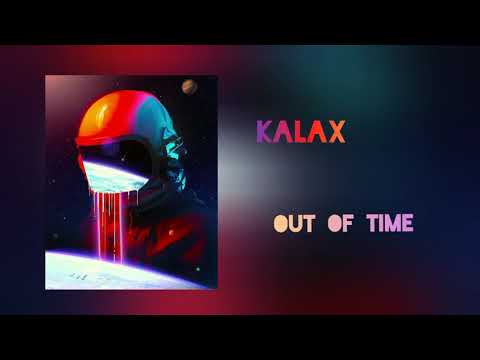 Kalax – Out of time lyrics