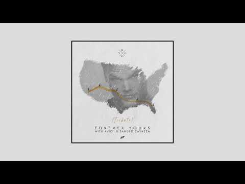 Kygo, Avicii, Sandro Cavazza – Forever Yours (Avicii Tribute)